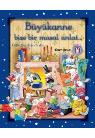 Büyükanne Bize Bir Masal Anlat... (Ciltli)  Çiftlikteki Hayvanlar