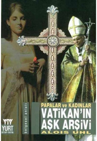 Vatikan’ın Aşk Arşivi Papalar ve Kadınlar