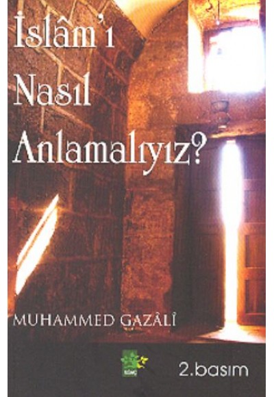 İslam'ı Nasıl Anlamalıyız?