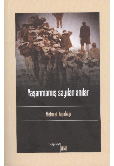 Yaşanmamış Sayılan Anılar