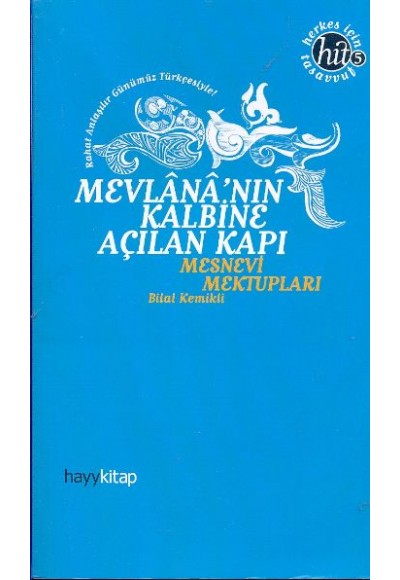 Mevlana'nın Kalbine Açılan Kapı / Mesnevi Mektupları