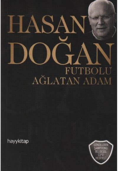 Hasan Doğan Futbolu Ağlatan Adam