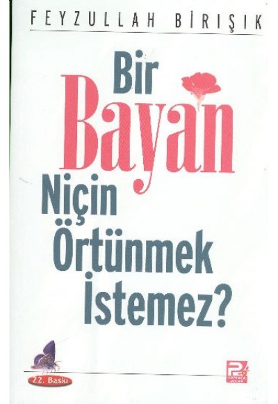 Bir Bayan Niçin Örtünmek İstemez?