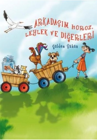 Arkadaşım Horoz , Leylek ve Diğerleri