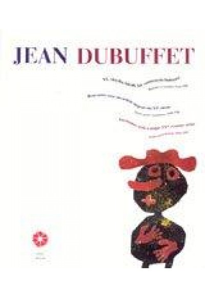 XX. Yüzyılın Büyük Bir Sanatçısıyla Buluşma Jean Dubuffet