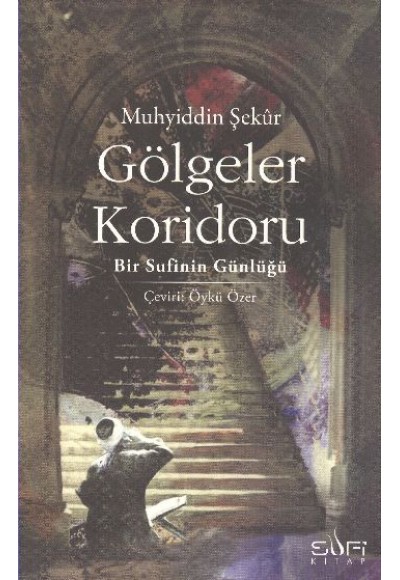 Gölgeler Koridoru  Bir Sufinin Günlüğü