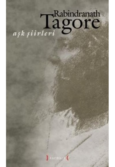 Aşk Şiirleri / Rabindranath Tagore