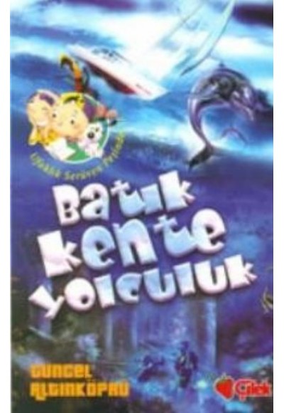 Batık Kente Yolculuk - Ufaklık Serüven Peşinde 1