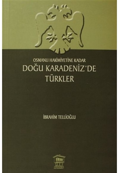 Osmanlı Hakimiyetine Kadar Doğu Karadeniz’de Türkler