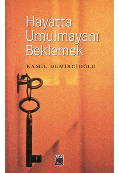 Hayatta Umulmayanı Beklemek