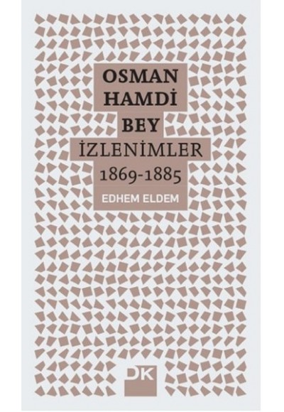 Osman Hamdi Bey - İzlenimler 1869-1885