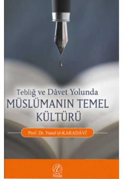 Tebliğ ve Davet Yolunda Müslümanın Temel Kültürü