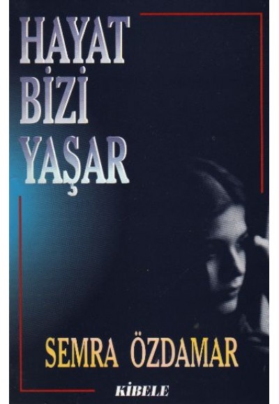 Hayat Bizi Yaşar