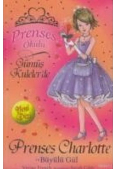 Prenses Okulu 07 Prenses Charlotte ve Büyülü Gül