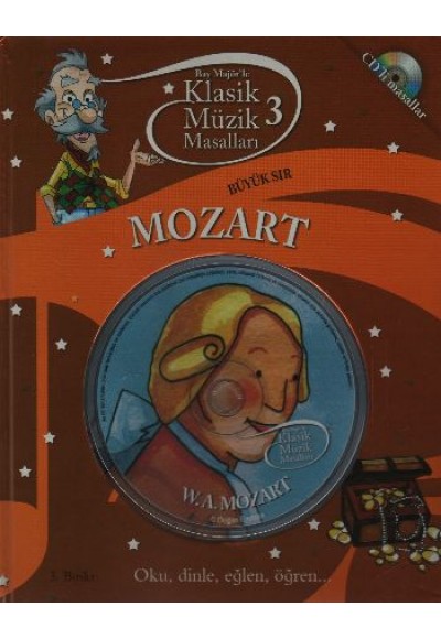 Klasik Müzik Masalları 3 / Mozart - Büyük Sır (Ciltli)