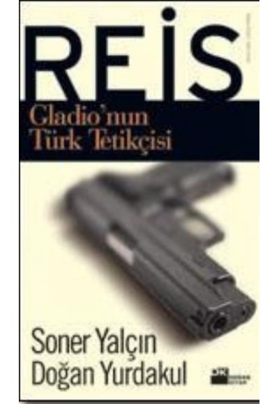 Reis / Gladio'nun Türk Tetikçisi