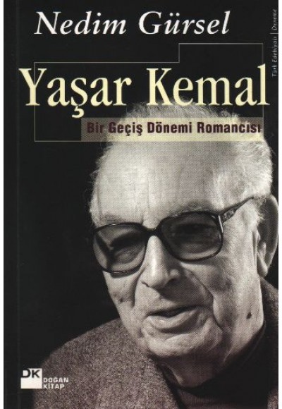 Yaşar Kemal - Bir Geçmiş Dönem Romancısı