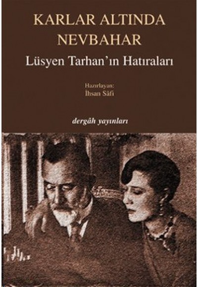 Karlar Altında Nevbahar / Lüsyen Tarhan'ın Hatıraları