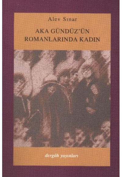 Aka Gündüz'ün Romanlarında Kadın