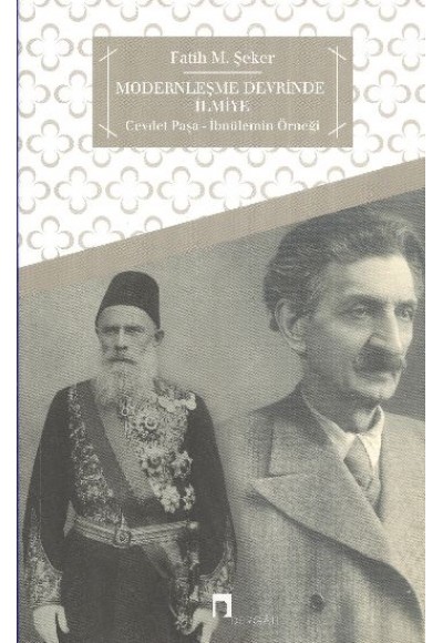 Modernleşme Devrinde ilmiye  Cevdet Paşa - İbnülemin Örneği