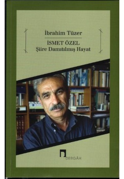 İsmet Özel  Şiire Damıtılmış Hayat