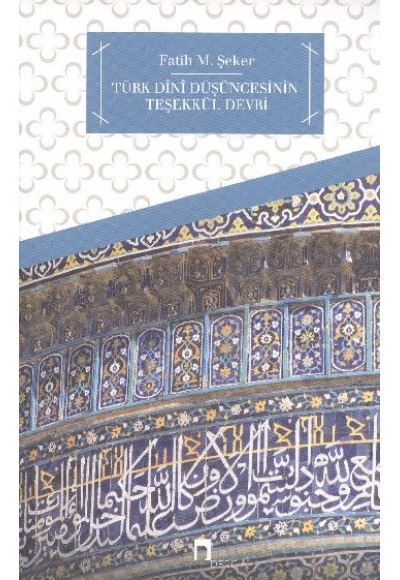 Türk Dini Düşüncesinin Teşekkül Devri