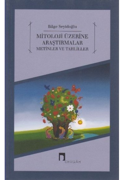 Mitoloji Üzerine Araştırmalar Metinler ve Tahliller