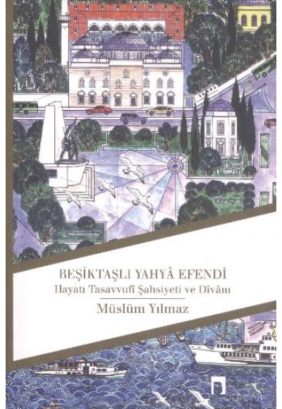 Beşiktaşlı Yahya Efendi  Hayatı Tasavvufi Şahsiyeti ve Divanı