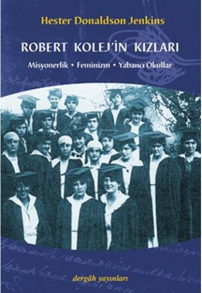 Robert Kolej'in Kızları Misyonerlik Feminizm Yabancı Okullar