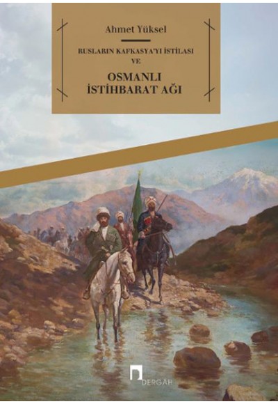 Rusların Kafkasya'yı İstilası ve Osmanlı İstihbarat Ağı