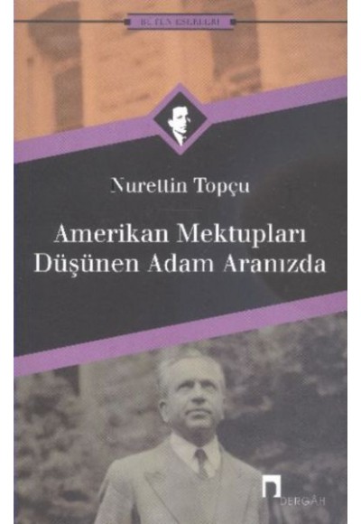 Amerikan Mektupları / Düşünen Adam Aranızda