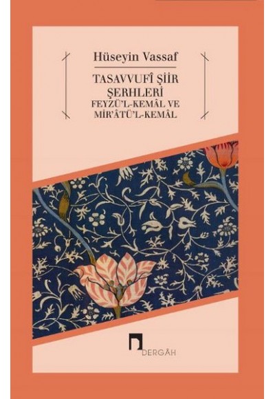 Tasavvufî Şiir Şerhleri  Feyzü’l-Kemal ve Mir’atü’l-Kemal