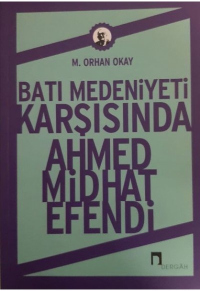 Batı Medeniyeti Karşısında Ahmed Midhat Efendi