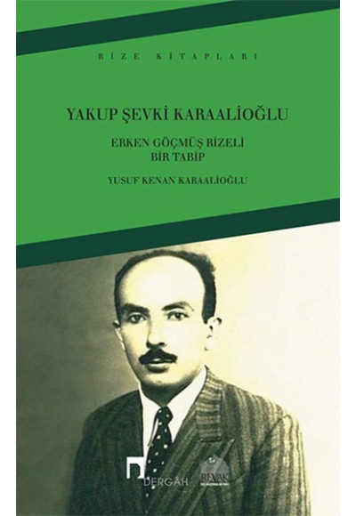 Yakup Şevki Karaalioğlu - Erken Göçmüş Rizeli Bir Tabip