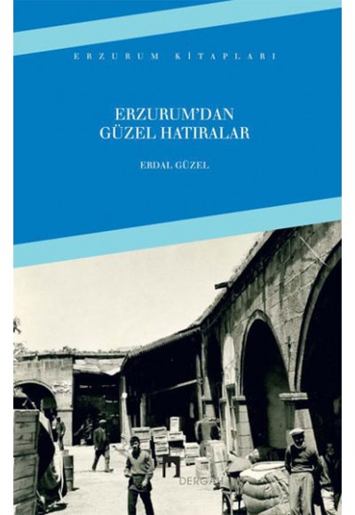 Erzurum'dan Güzel Hatıralar