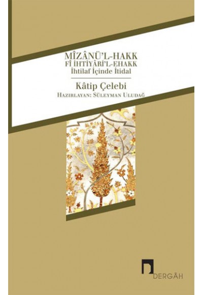 Mizanü'l-Hakk fi İhtiyari'l-Ehakk  İhtilaf İçinde İtidal