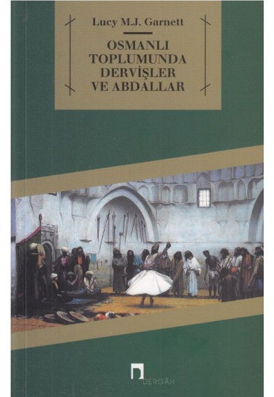 Osmanlı Toplumunda Dervişler ve Abdallar