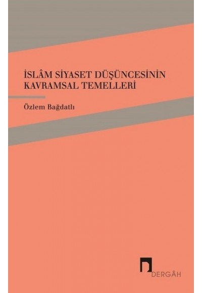 İslam Siyaset Düşüncesinin Kavramsal Temelleri
