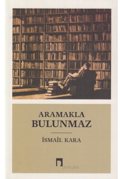 Aramakla Bulunmaz