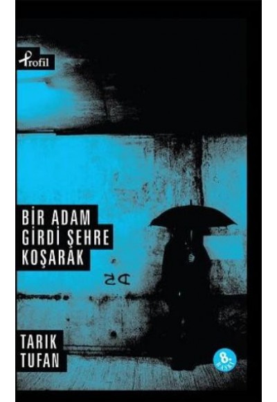 Bir Adam Girdi Şehre Koşarak