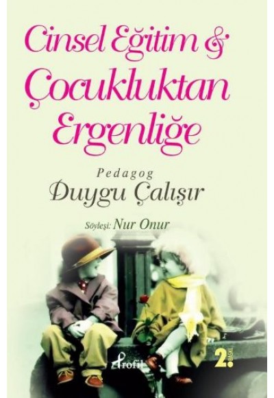 Cinsel Eğitim: Çocukluktan Ergenliğe