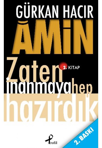 Amin  Zaten İnanmaya Hep Hazırdık