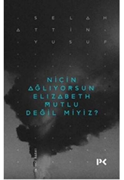 Niçin Ağlıyorsun Elisabeth Mutlu Değil miyiz?