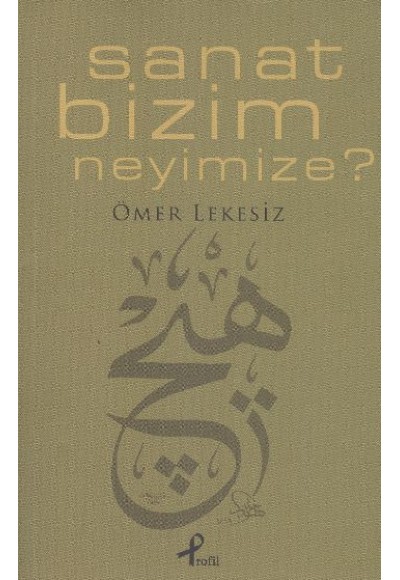 Sanat Bizim Neyimize