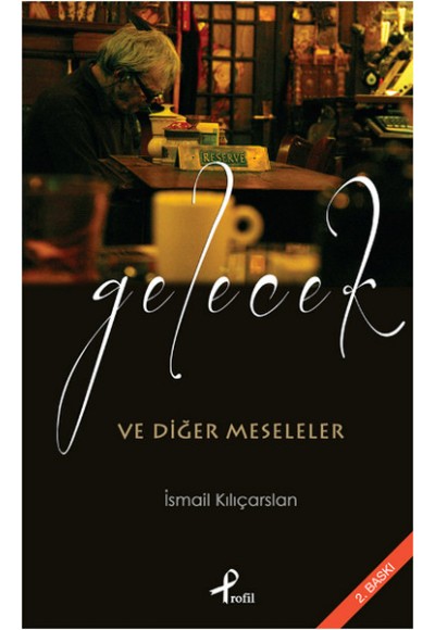 Gelecek ve Diğer Meseleler