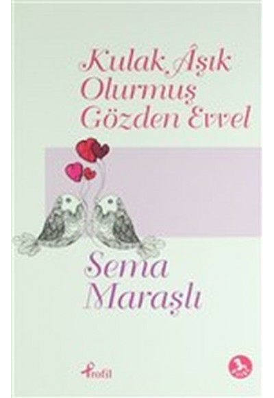 Kulak Aşık Olurmuş Gözden Evvel