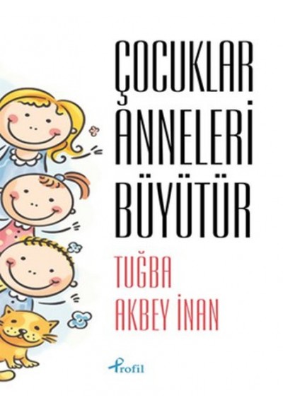 Çocuklar Anneleri Büyütür