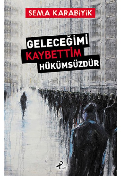 Geleceğimi Kaybettim Hükümsüzdür