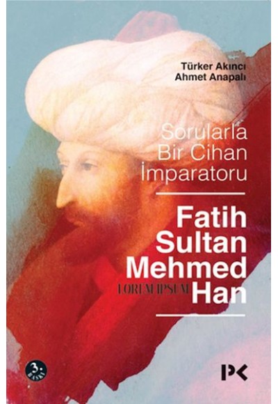Sorularla Bir Cihan İmparatoru Fatih Sultan Mehmed Han