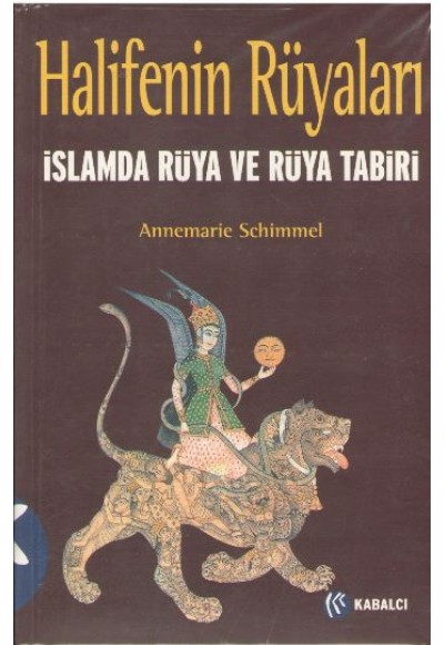 Halifenin Rüyaları  İslamda Rüya ve Rüya Tabiri